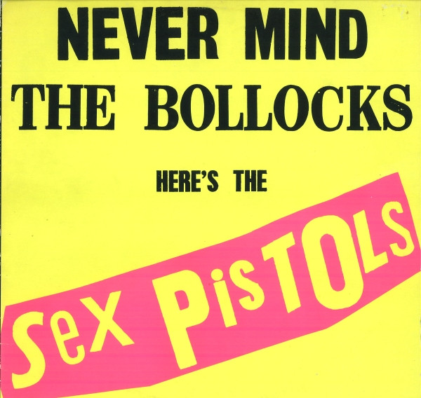 Never Mind the Bollocks by Sex Pistols — album cover